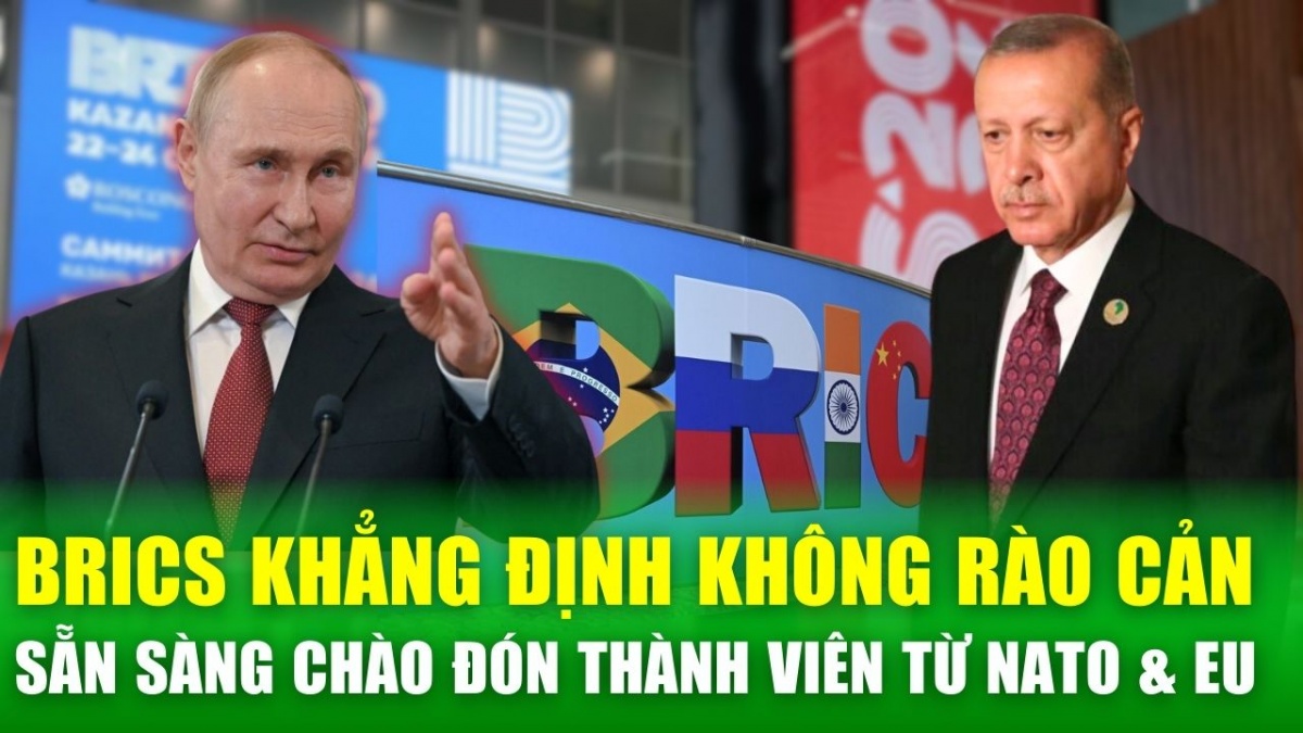 BRICS khẳng định không rào cản, sẵn sàng chào đón thành viên mới từ NATO và EU