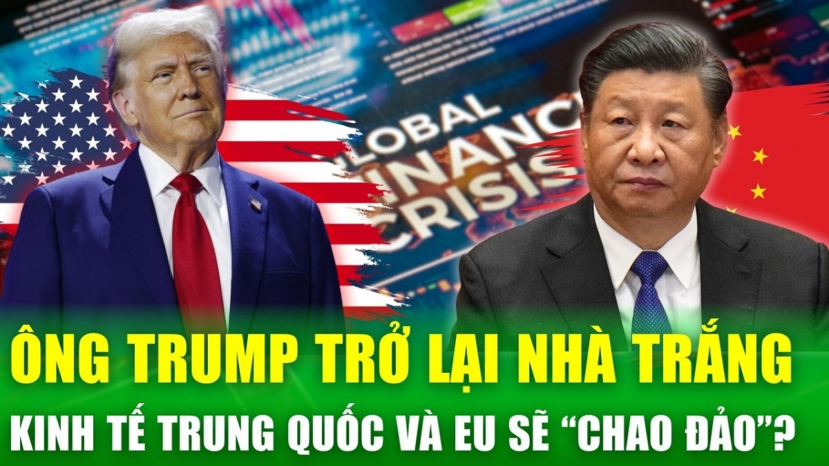 Ông Trump trở lại Nhà Trắng, nền kinh tế Trung Quốc và EU sẽ bị tác động ra sao?