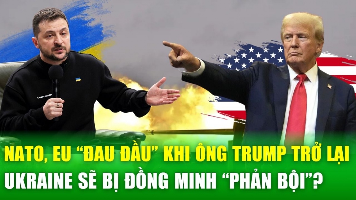 NATO & EU “đau đầu” khi ông Trump trở lại, Ukraine sẽ bị đồng minh “phản bội”?