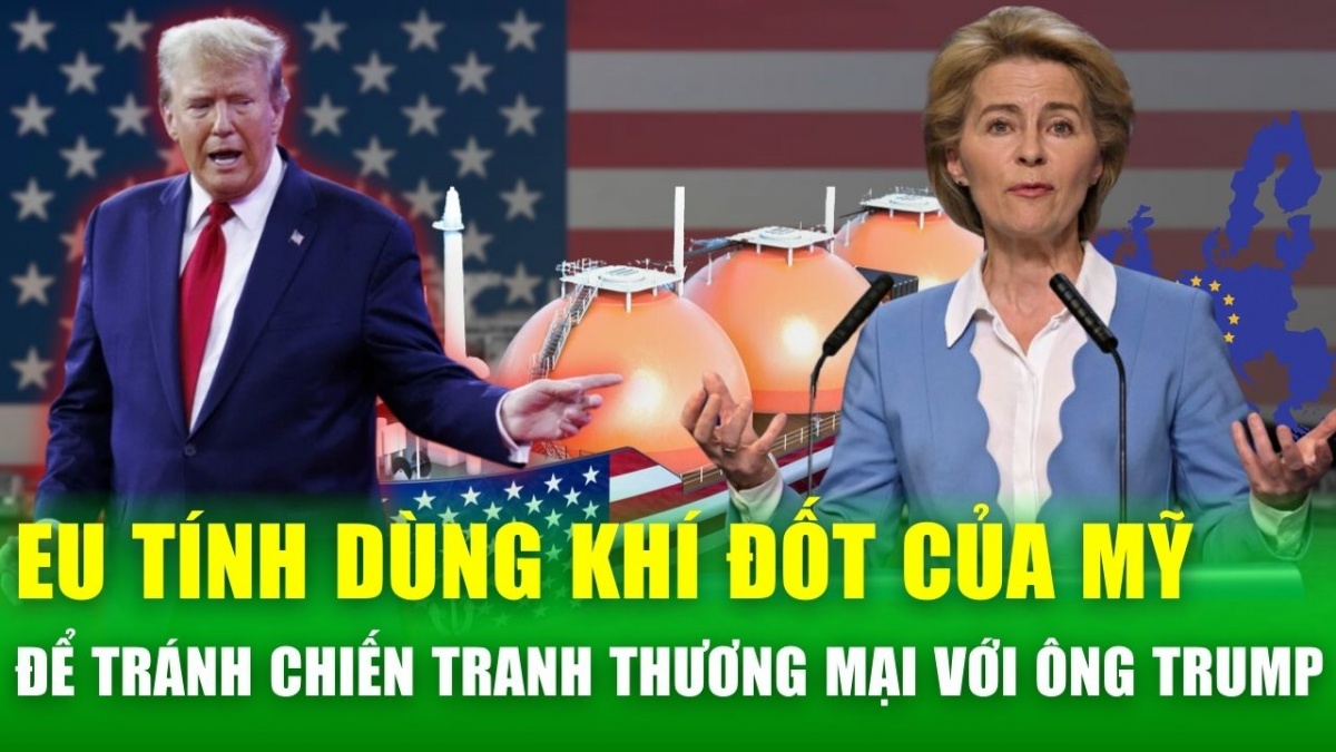 EU cân nhắc dùng khí đốt Mỹ thay cho Nga để tránh cuộc chiến thuế quan với ông Donald Trump