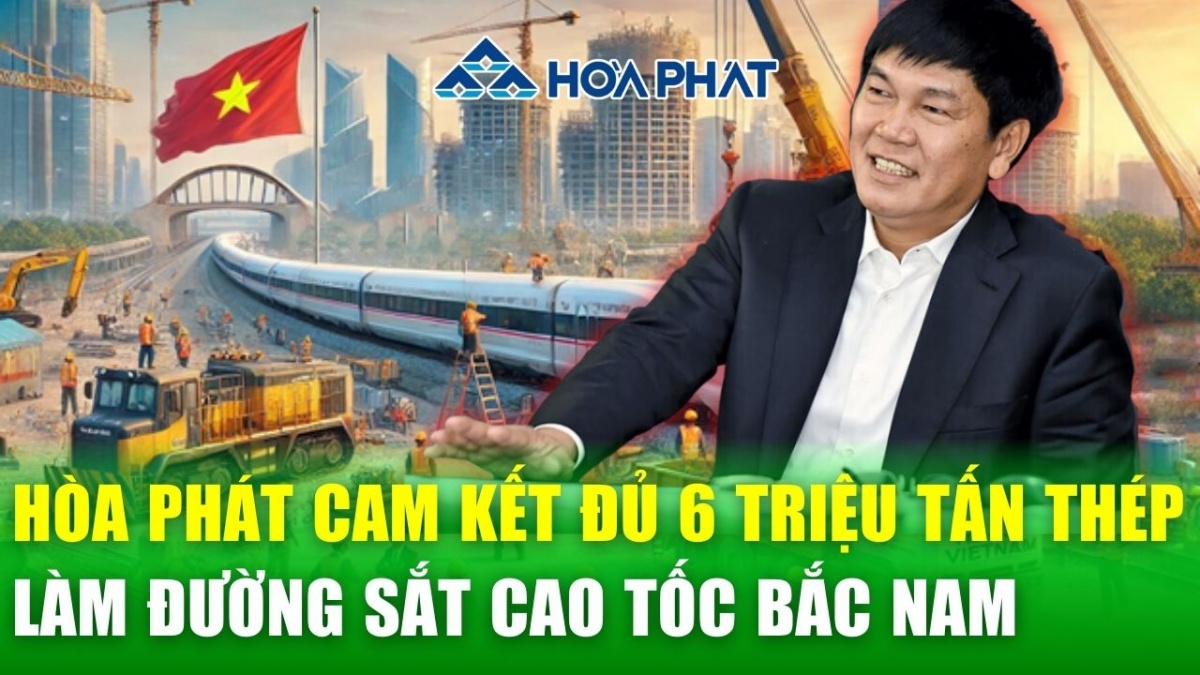 Chủ tịch Hòa Phát khẳng định cung ứng đủ khối lượng thép làm đường sắt tốc độ cao Bắc – Nam