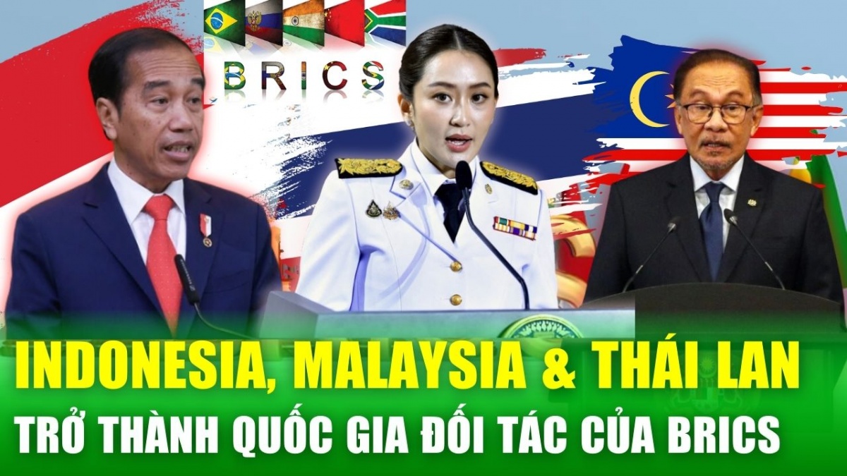 Indonesia, Malaysia và Thái Lan trở thành quốc gia đối tác của BRICS