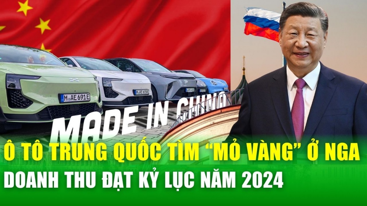 Bị Mỹ và EU làm khó, ô tô Trung Quốc tìm thấy "mỏ vàng" tại Nga, thị phần tăng gấp 6 lần sau 2 năm