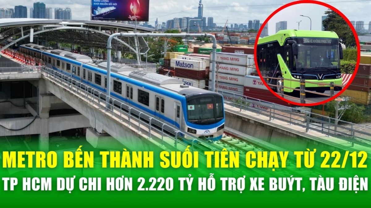 Metro Bến Thành - Suối Tiên chạy ngày 22/12, TP HCM dự rót hơn 2.220 tỷ/năm hỗ trợ xe buýt, tàu điện