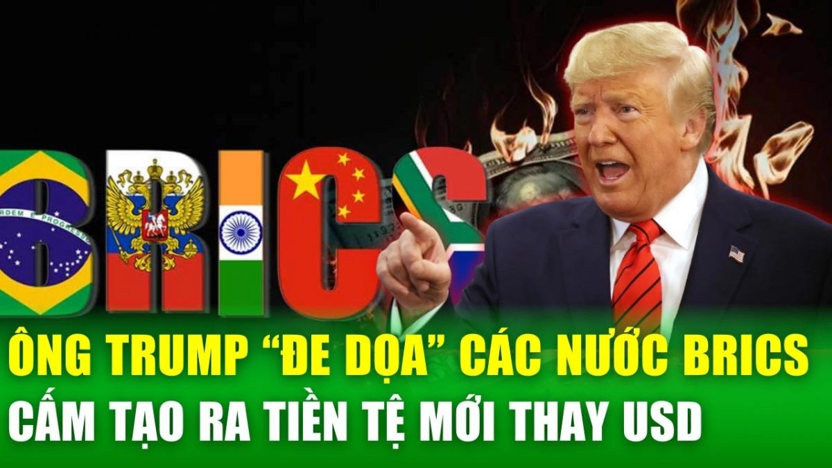 Ông Trump cảnh báo áp thuế 100% lên các nước BRICS nếu thực hiện phi USD hóa