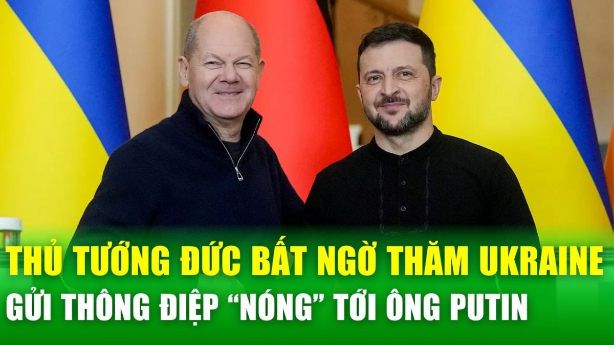 Thủ tướng Đức bất ngờ thăm Ukraine, gửi thông điệp “nóng” tới ông Putin