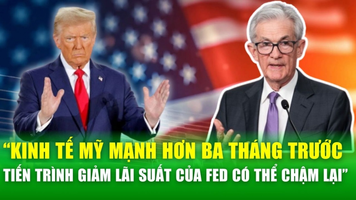 Chủ tịch Fed đánh giá tích cực về kinh tế Mỹ, tiến trình giảm lãi suất của Fed có thể chậm lại