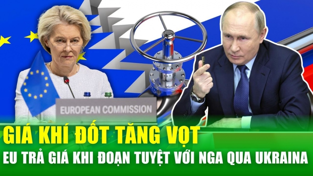 Thị trường khí đốt châu Âu căng thẳng: EU đoạn tuyệt với Nga, ai sẽ chịu thiệt?