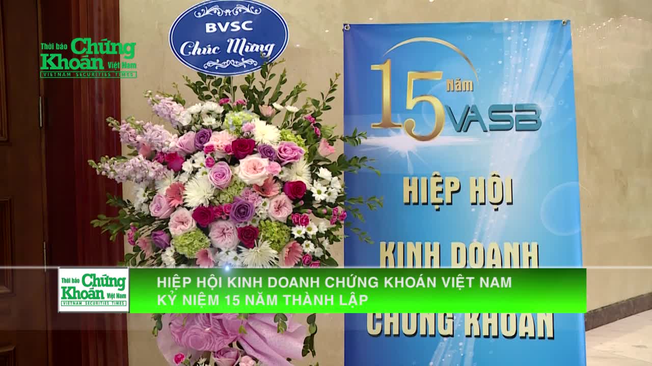 Hiệp Hội kinh doanh Chứng khoán Việt Nam kỷ niệm 15 năm ngày thành lập